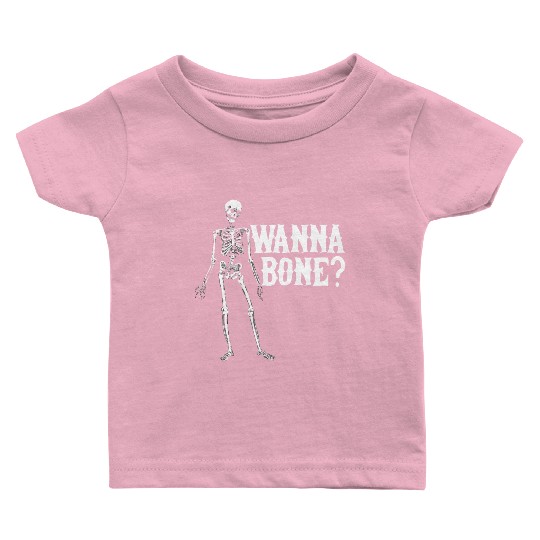 Sexy Funny Quotes Wanna Bone? Halloween Gift Baby T Shirts