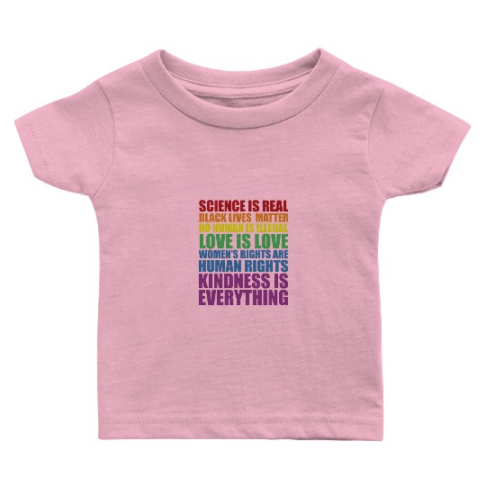 Science is Real Black Lives Matter Love Is... Baby T Shirts