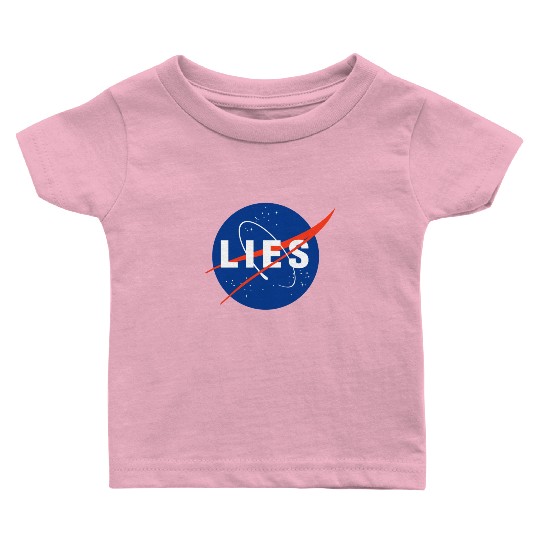 Nasa Lies Gifts Baby T Shirts