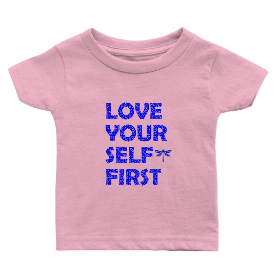 Love yourself first. Know your worth. Self-love. Baby T Shirts