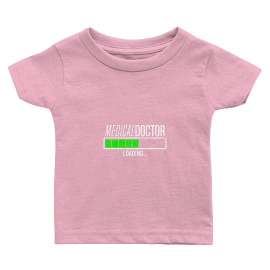 Funny Medical Doctor Loading Bar Medical Student Baby T Shirts
