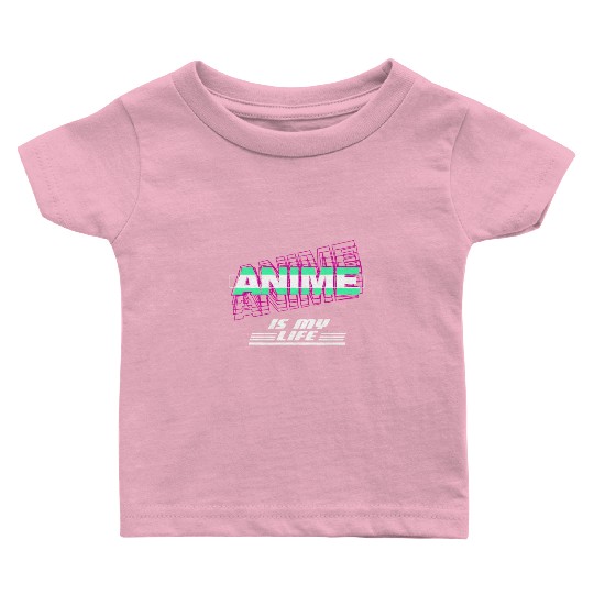 Anime is my Life für Anime Fans Baby T Shirts