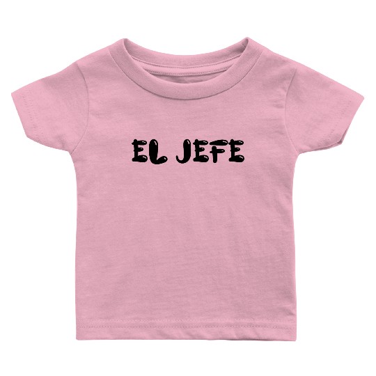 El Jefe Baby T Shirts