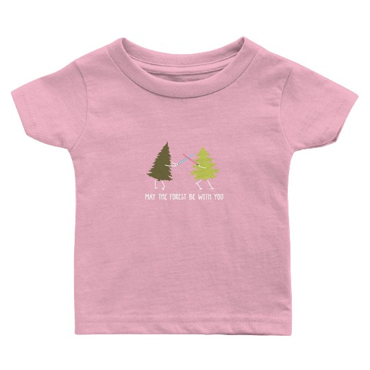 May the forest be with you Baby T Shirts