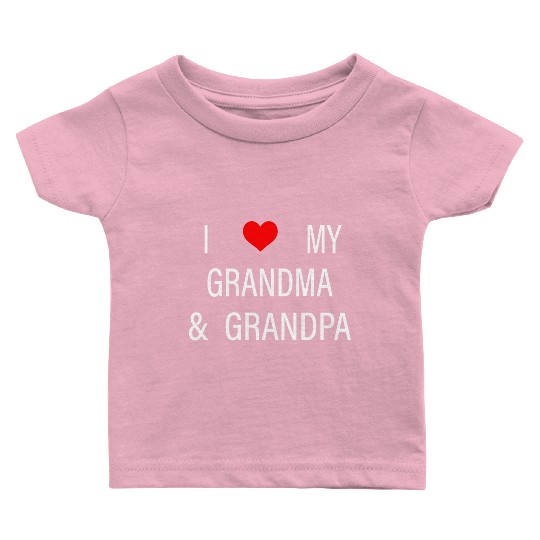 I Love My Grandma and Grandpa Baby T Shirts