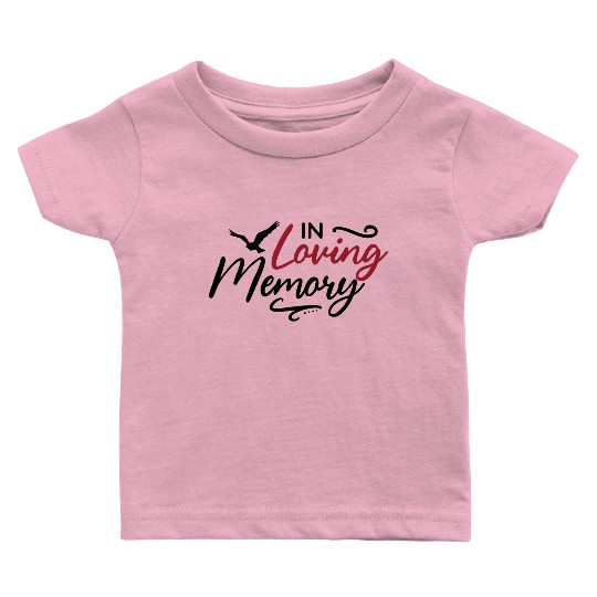 In Loving Memory - Memorial Day Baby T Shirts