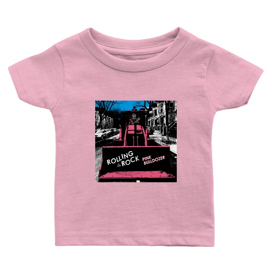 Pink Bulldozer / Rolling Rock Baby T Shirts