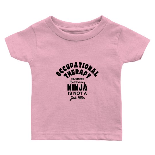 Occupational Therapy Ninja Baby T Shirts