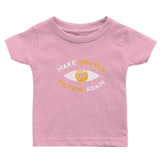 Make Orwell fiction again Philosophy Baby T Shirts