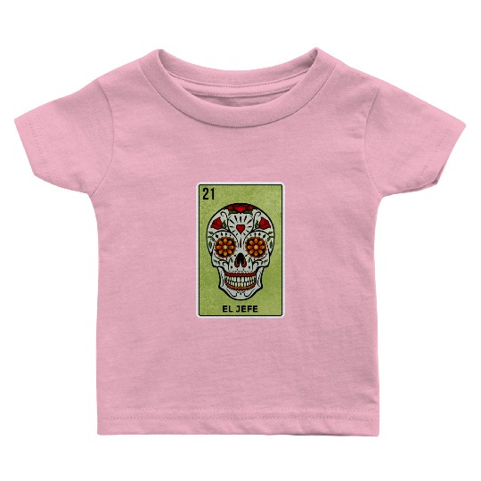 El Jefe Mexican Lottery Card Cinco De Mayo Baby T Shirts