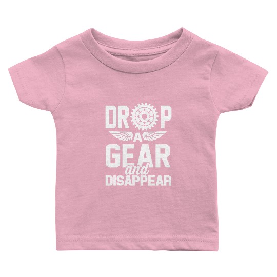 Drop A Gear And Disappear Automotive Racing Baby T Shirts
