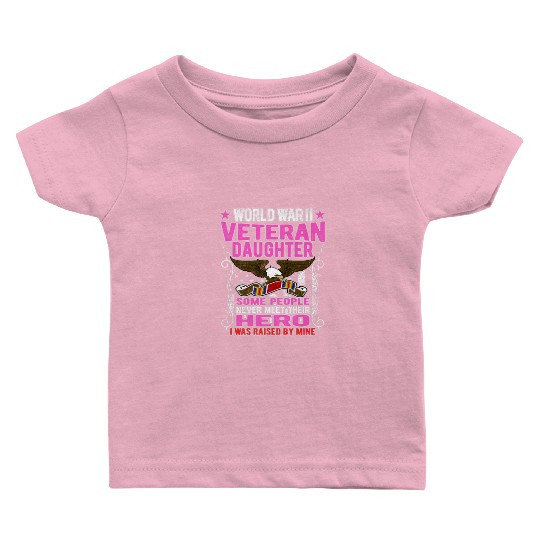 Veteran-Proud World War 2 Veteran Daughter Militar Baby T Shirts