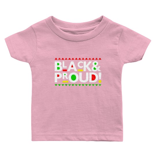 Black and Proud Baby T Shirts