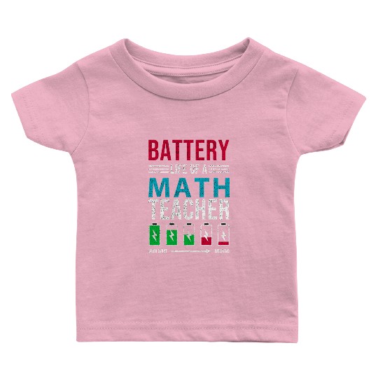 Battery Life Of A Math Teacher, funny teacher Baby T Shirts