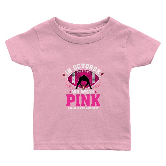 October We Wear Pink Baby T Shirts Breast Cancer Awareness