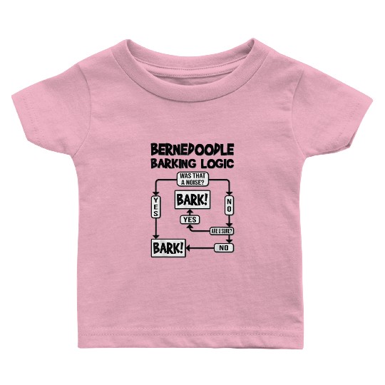 Dog Barking Logic Funny Dog Idea Funny Bernedoodle Baby T Shirts
