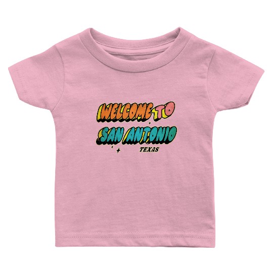 Welcome to San Antonio Texas Design Baby T Shirts