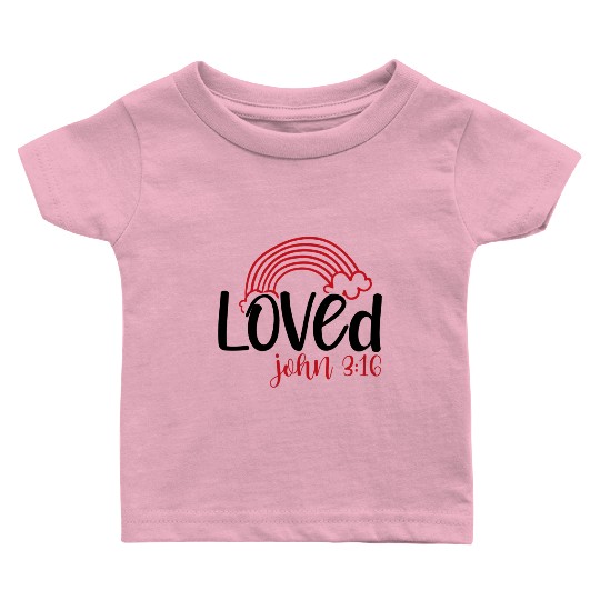 Loved john 3 16 Valentine Day Bible Verse Text Art Baby T Shirts
