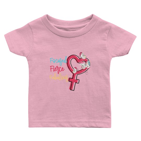 Focused Fierce Fabulous sublimation Baby T Shirts