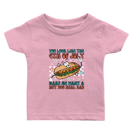 Makes Me Want A Hot Dog Real Bad, 4th July Baby T Shirts