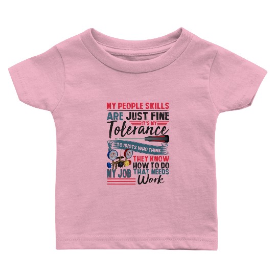 My People Skills Are Just Fine It's My Tolerance Baby T Shirts