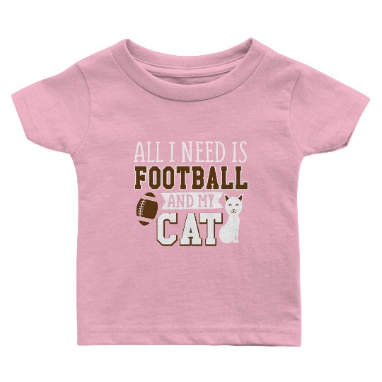 Sunday Football All I Need Is Football And My Cat Baby T Shirts
