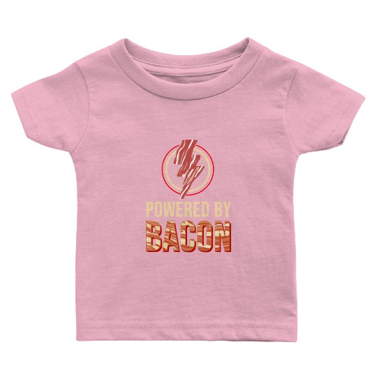 Powered By Bacon For Bacon Lover Baby T Shirts