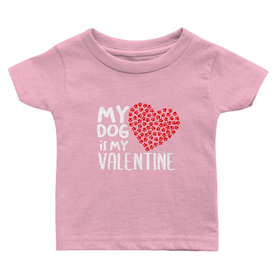 Womens My Dog Is My Valentine Cute Dog Owner V Day Baby T Shirts