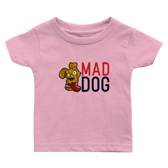 Mad Dog Baby T Shirts