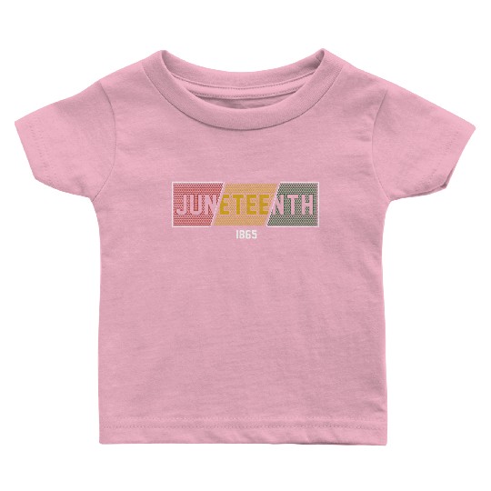 Juneteenth Black History Day Pride Gift Baby T Shirts