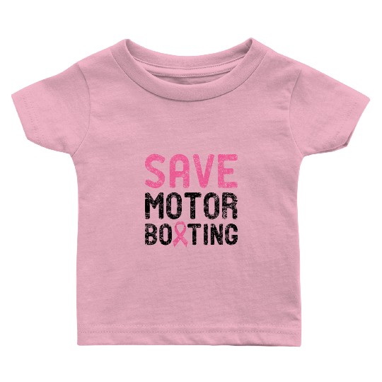 Save Motor Boating - Beat Breast Cancer Baby T Shirts