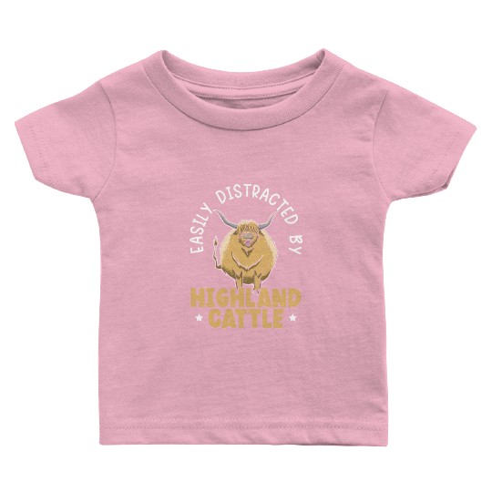 Easily Distracted By Highland Cattle Cow Farmer Baby T Shirts