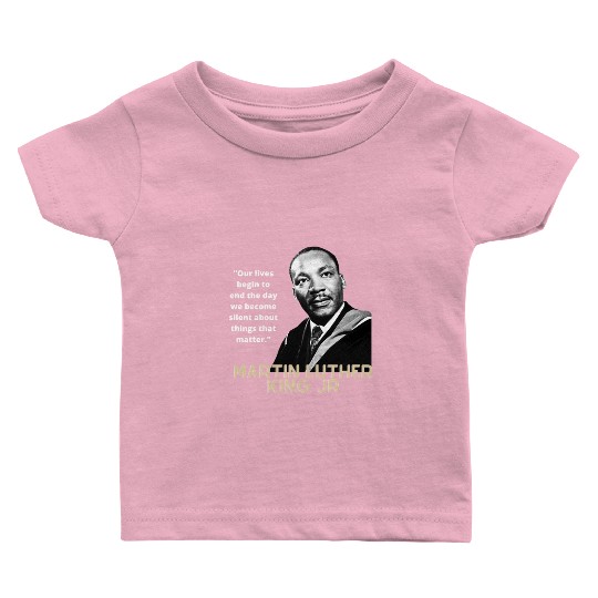 MARTIN LUTHER KING JR QUOTE Baby T Shirts