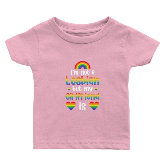 I'm Not A Lesbian My Girlfriend Is Funny Lgbt Baby T Shirts