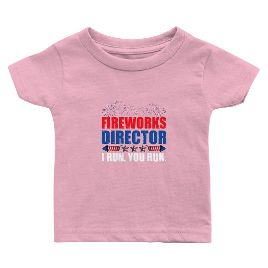 Fireworks Director I Run You Run America Flag Baby T Shirts