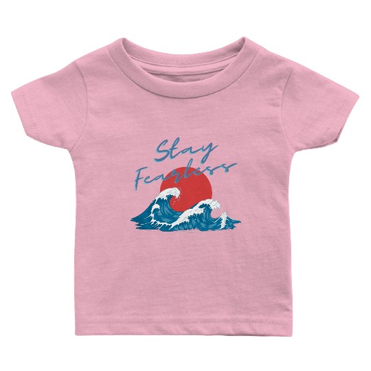 Stay Fearless - Japan Wave Design - Raging Wave Baby T Shirts