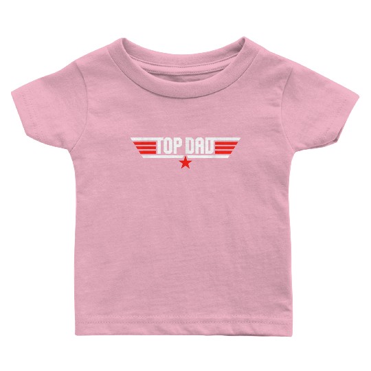 Top Dad Funny Father 80s Father's Day gift Baby T Shirts