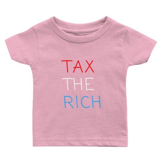 TAX THE RICH (Red, White and Blue letters) Baby T Shirts