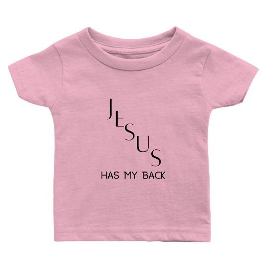 Jesus Has My Back Baby T Shirts