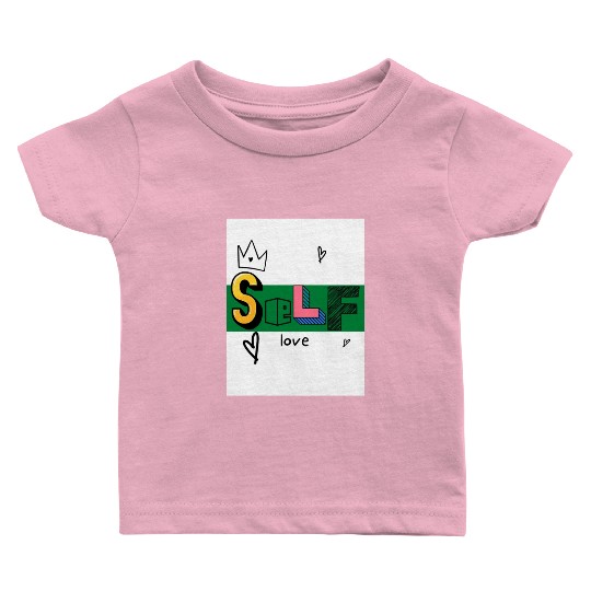 Self Love Baby T Shirts