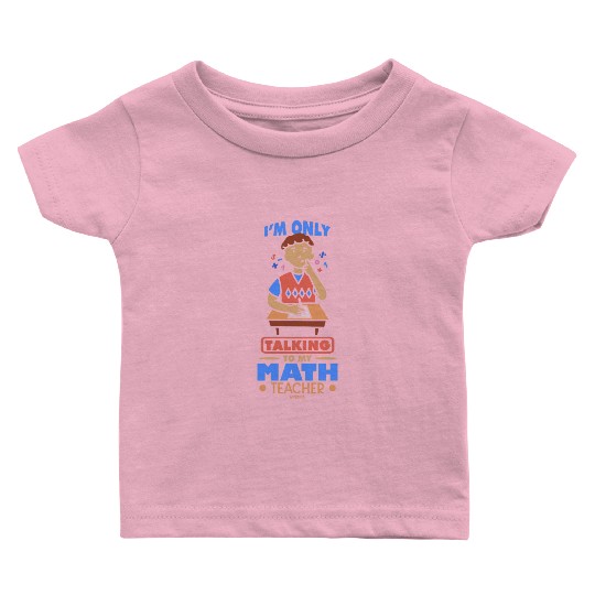 Mathematics math mathematician math teacher gift Baby T Shirts