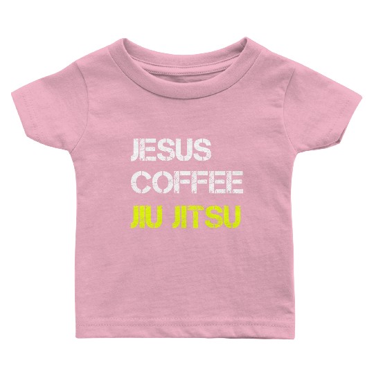 Jesus Coffee Jiu Jitsu Bjj Wrestling Mma Judo Mart Baby T Shirts