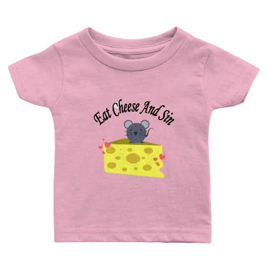 Eat cheese and sin, Best Street art! Classic Baby T Shirts