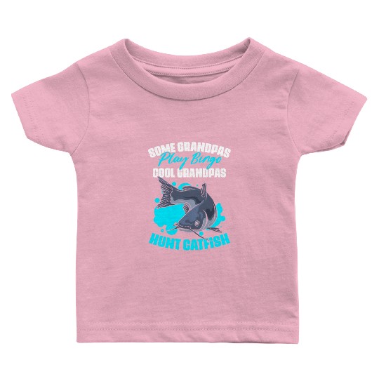Some Grandpas Play Bingo Funny Catfish Fishing For Baby T Shirts
