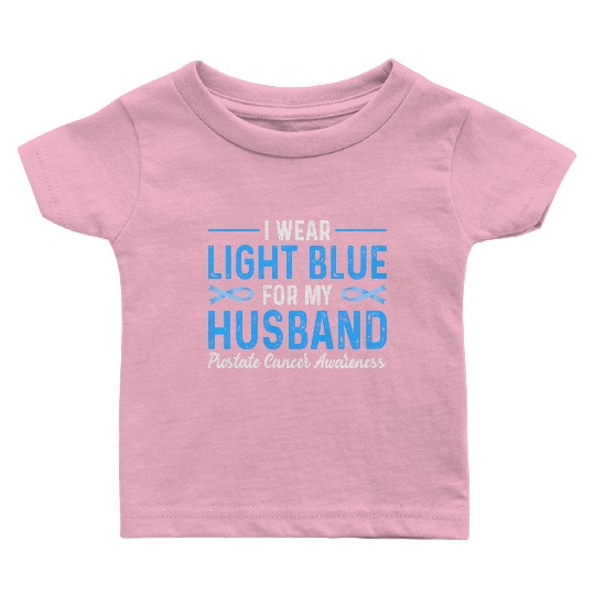 I Wear Blue For My Husband Prostate Cancer Awarene Baby T Shirts