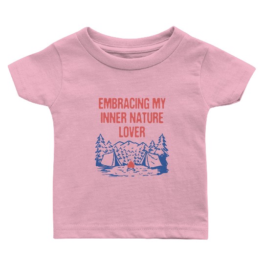 Embracing Inner Nature Lover Camping Forest Baby T Shirts