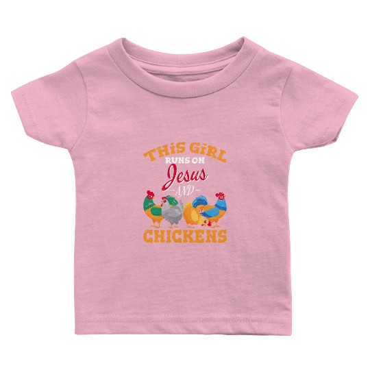 This Girl Runs On Jesus And Chickens Funny Chicken Baby T Shirts