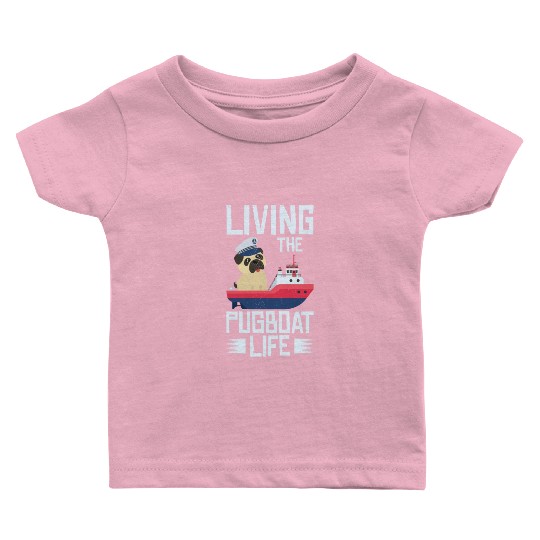 Tugboat Pugboat Life Sailing Pug Owner Boat Baby T Shirts