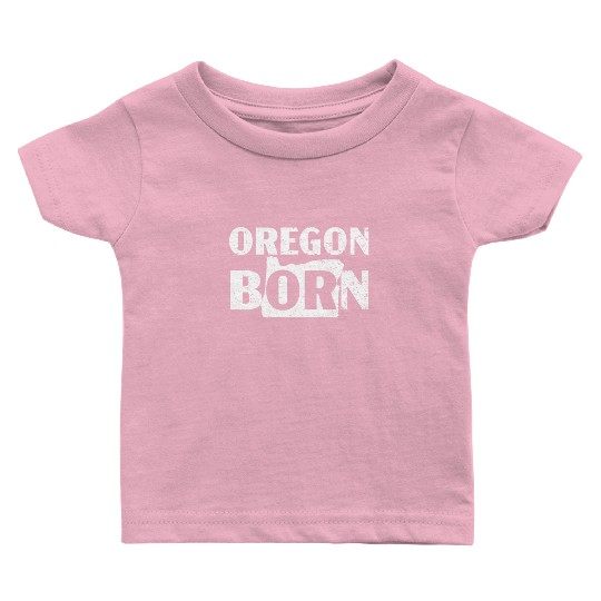 Oregon Born USA America Oregonians Travel Tourist Baby T Shirts