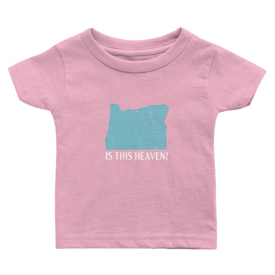 Is This Heaven Oregon USA America Oregonians Baby T Shirts